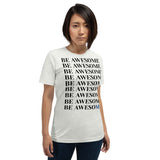 Be Awesome Be Yourself | Unisex | Extreme Comfort Tee