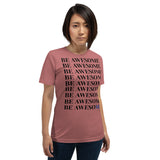 Be Awesome Be Yourself | Unisex | Extreme Comfort Tee