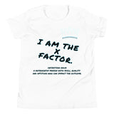 I AM THE X FACTOR. | EXTREME COMFORT TEEN SHIRT