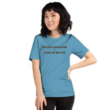 AUTISTIC DAUGHTER = LIGHT OF MY LIFE | PREMIUIM BELLA CANVAS TEE