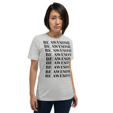 Be Awesome Be Yourself | Unisex | Extreme Comfort Tee