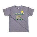 I AM AUTISTIC AND I RISE HIGH | Extreme Comfort Toddler Age 2-6
