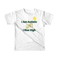 I AM AUTISTIC AND I RISE HIGH | Extreme Comfort Toddler Age 2-6
