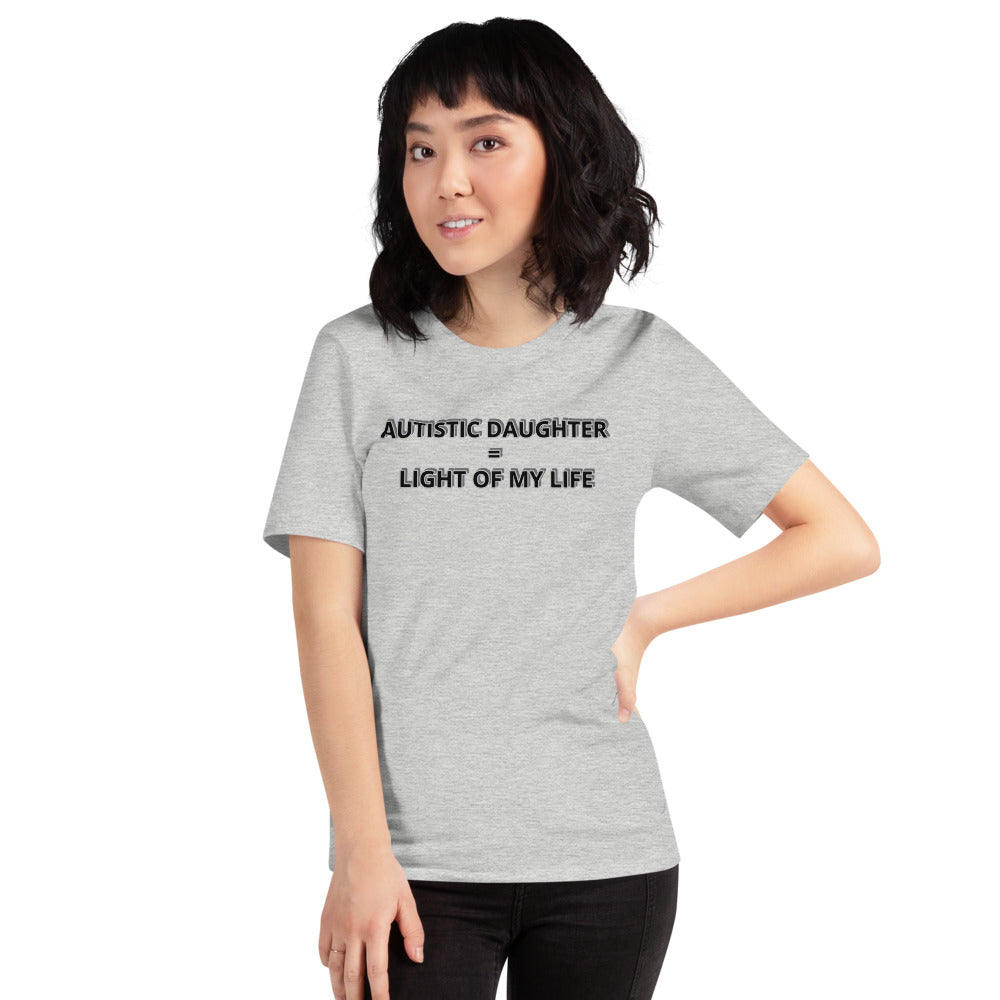 AUTISTIC DAUGHTER = LIGHT OF MY LIFE | PREMIUIM BELLA CANVAS TEE