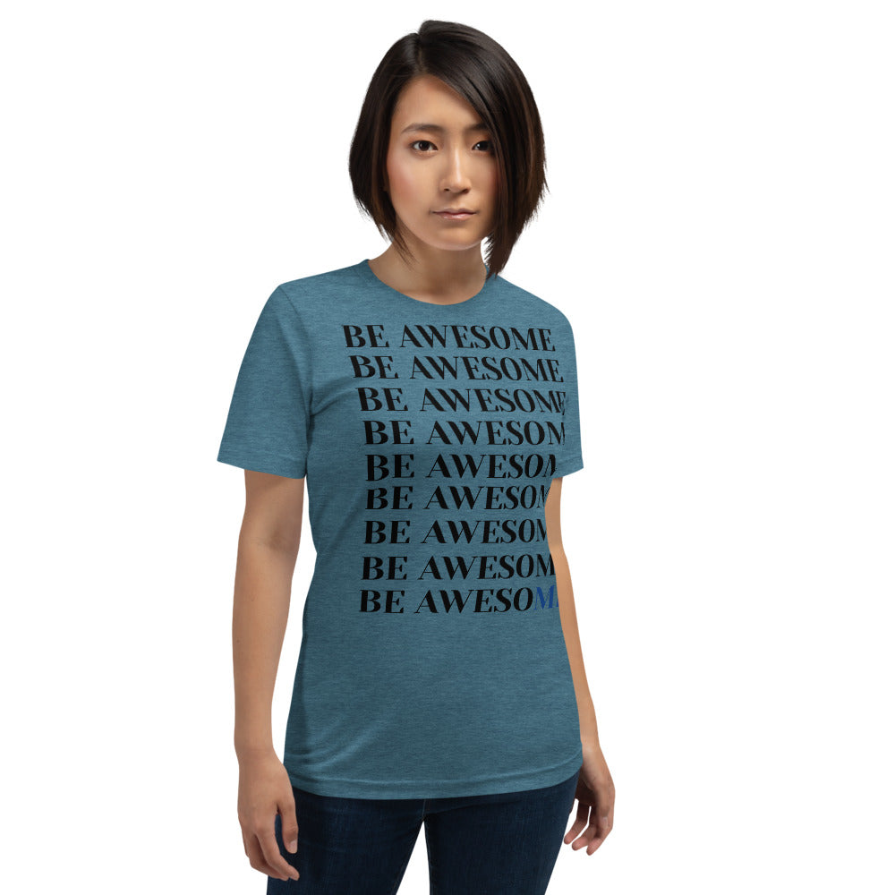 Be Awesome Be Yourself | Unisex | Extreme Comfort Tee