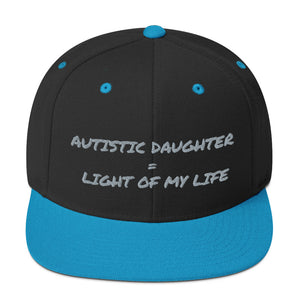 SNAP BACK HAT | AUTISTIC DAUGHTER = LIGHT OF MY LIFE