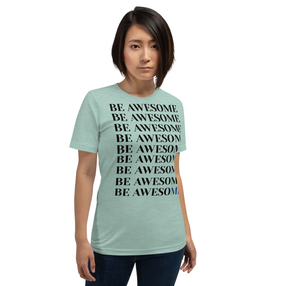 Be Awesome Be Yourself | Unisex | Extreme Comfort Tee
