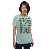 Be Awesome Be Yourself | Unisex | Extreme Comfort Tee