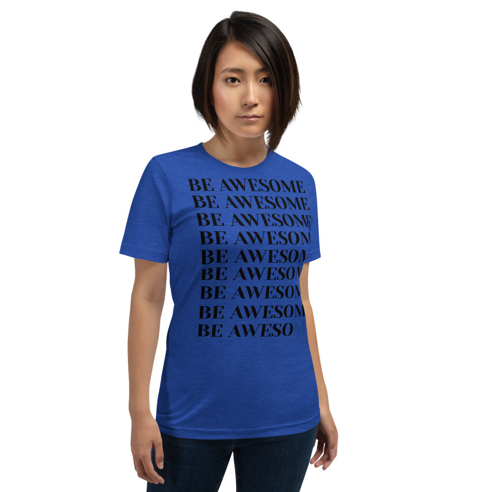 Be Awesome Be Yourself | Unisex | Extreme Comfort Tee