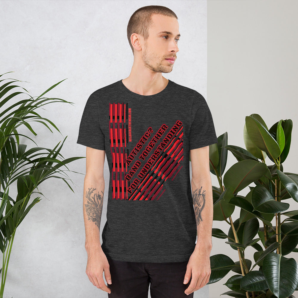 AUTISTIC? BAND TOGETHER  FOR UNDERSTANDING | PREMIUM BELLA CANVAS COMFORT TEE