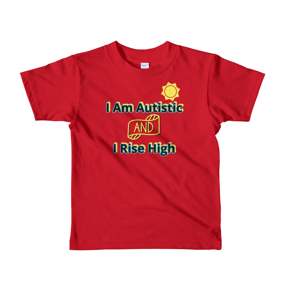 I AM AUTISTIC AND I RISE HIGH | Extreme Comfort Toddler Age 2-6
