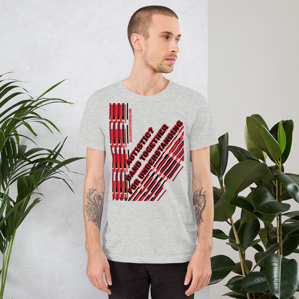 AUTISTIC? BAND TOGETHER  FOR UNDERSTANDING | PREMIUM BELLA CANVAS COMFORT TEE