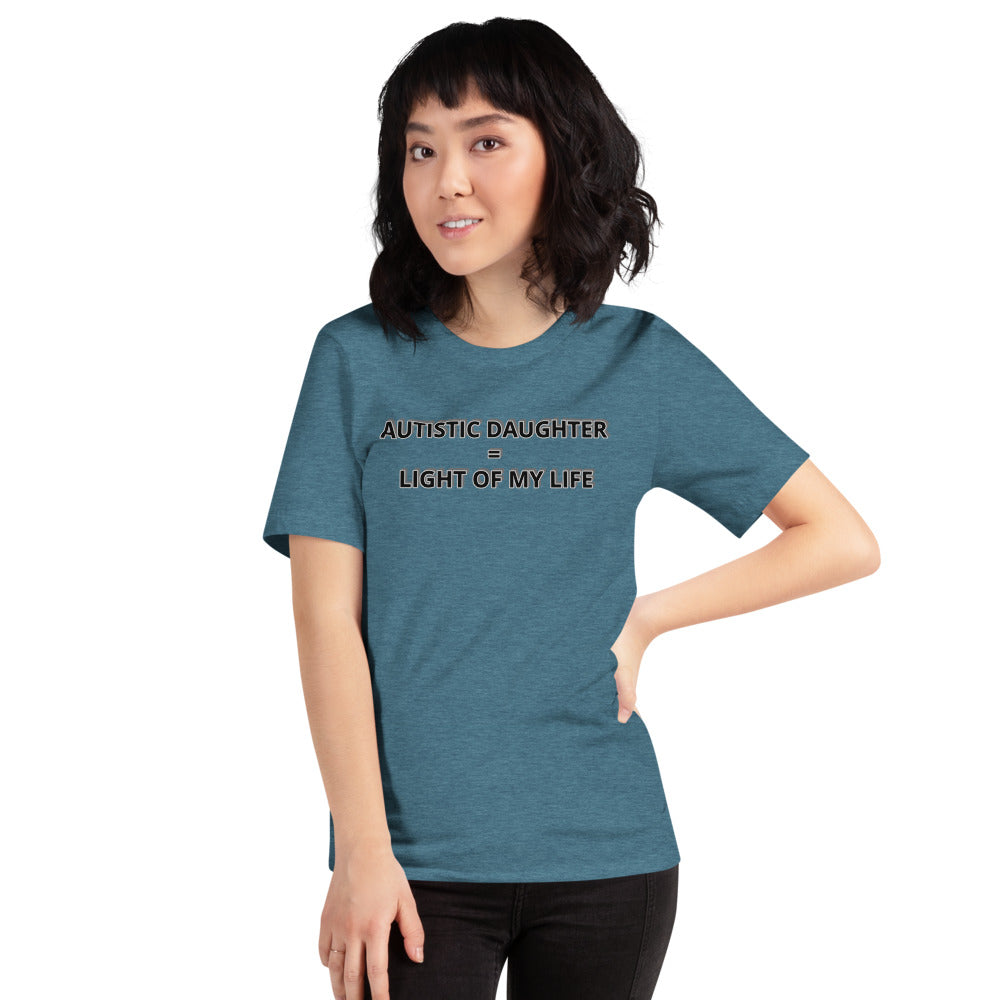 AUTISTIC DAUGHTER = LIGHT OF MY LIFE | PREMIUIM BELLA CANVAS TEE