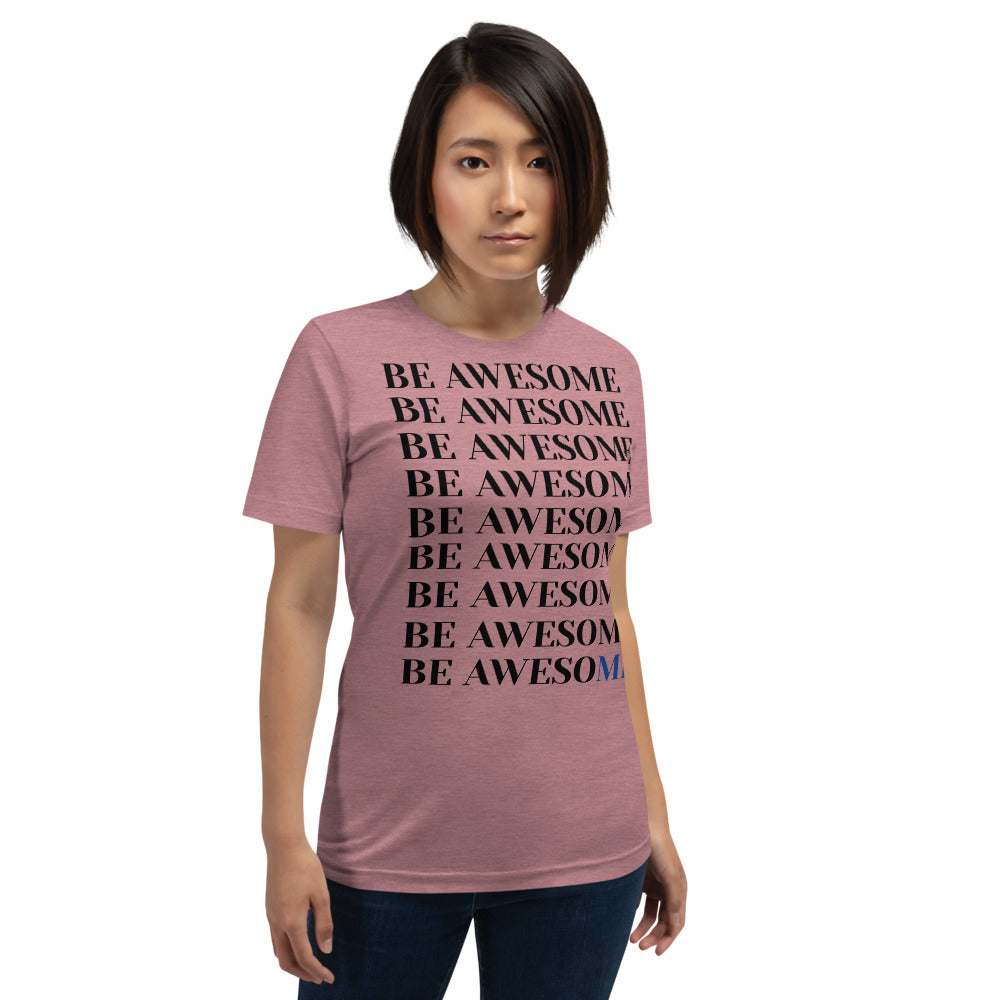 Be Awesome Be Yourself | Unisex | Extreme Comfort Tee