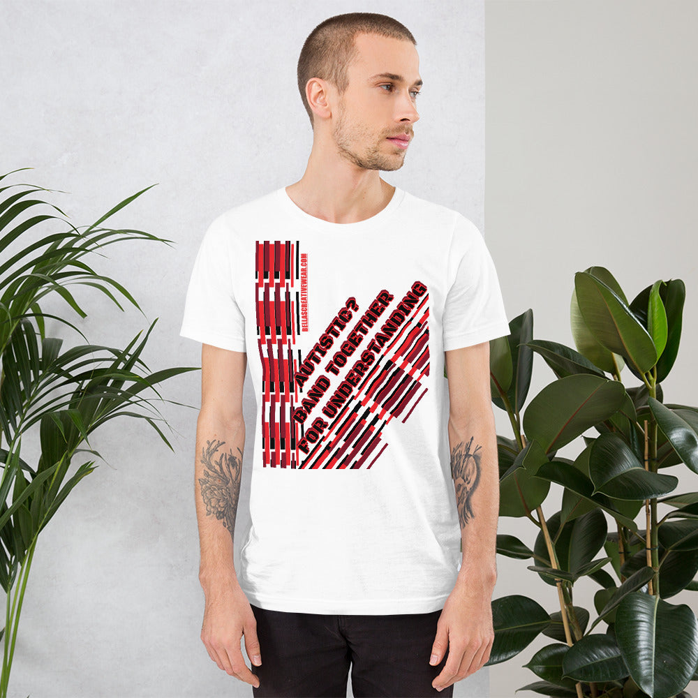 AUTISTIC? BAND TOGETHER  FOR UNDERSTANDING | PREMIUM BELLA CANVAS COMFORT TEE